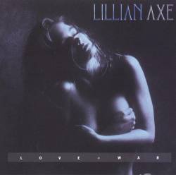 Lillian Axe : Love + War
